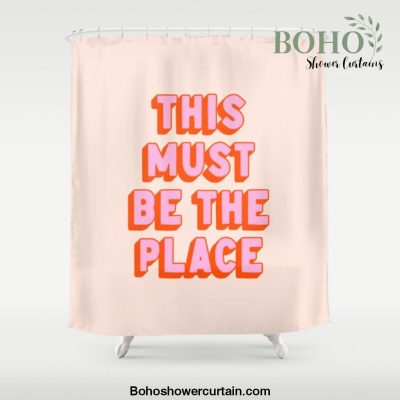 This Must Be The Place: The Peach Edition Shower Curtain Offical Boho Shower Curtain Merch